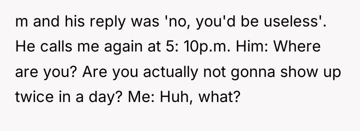 m and his reply was 'no, you'd be useless'. He...