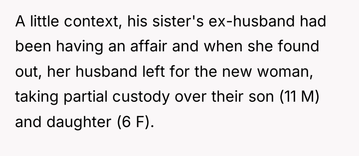 A little context, his sister's ex-husband had been having an...