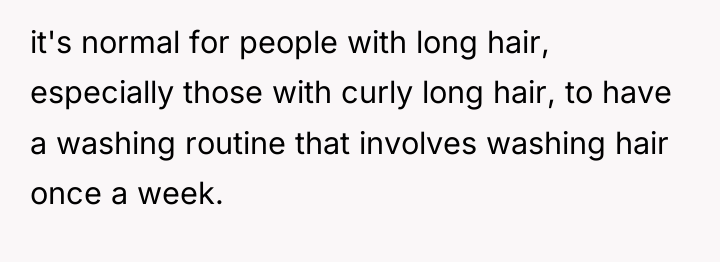it's normal for people with long hair, especially those with...