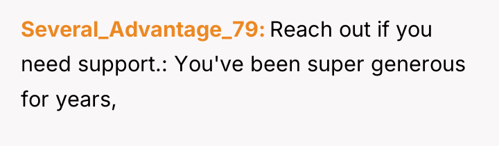 Several_Advantage_79 Reach out if you need support.: You've been super...