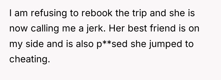 I am refusing to rebook the trip and she is...