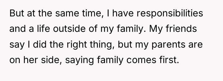 But at the same time, I have responsibilities and a...