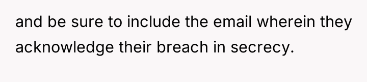 and be sure to include the email wherein they acknowledge...