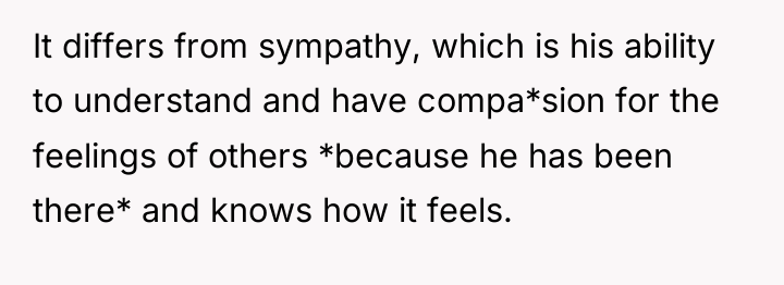 It differs from sympathy, which is his ability to understand...