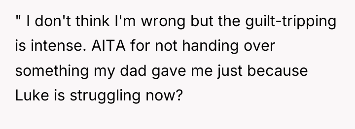 " I don't think I'm wrong but the guilt-tripping is...