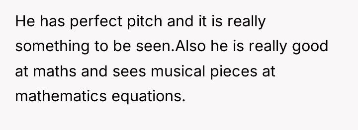 He has perfect pitch and it is really something to...