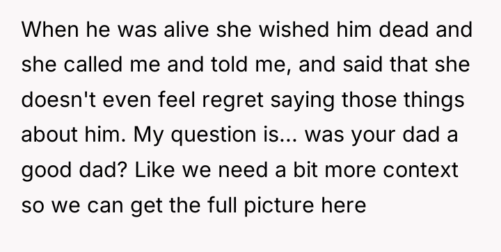 When he was alive she wished him dead and she...