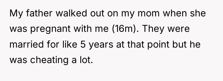 My father walked out on my mom when she was...