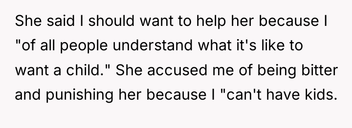 She said I should want to help her because I...