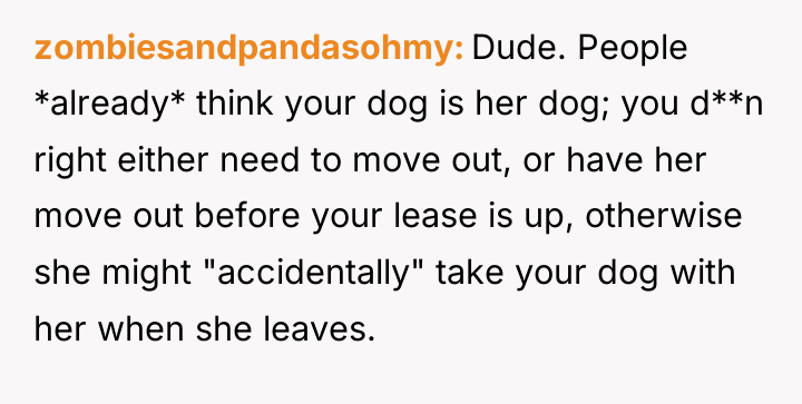 zombiesandpandasohmy Dude. People *already* think your dog is her dog;...