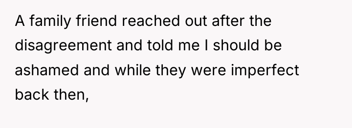 A family friend reached out after the disagreement and told...
