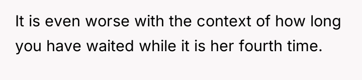 It is even worse with the context of how long...