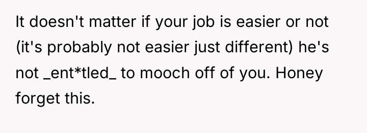 It doesn't matter if your job is easier or not...