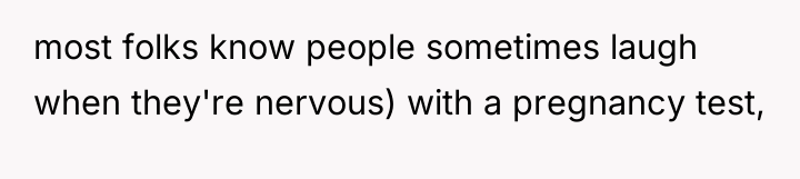 most folks know people sometimes laugh when they're nervous) with...