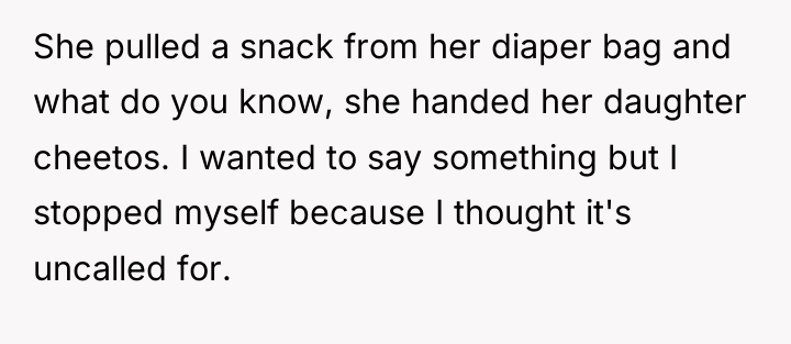 She pulled a snack from her diaper bag and what...
