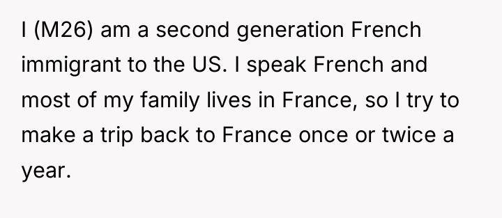 I (M26) am a second generation French immigrant to the...