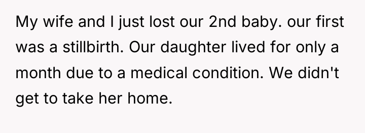 My wife and I just lost our 2nd baby. our...