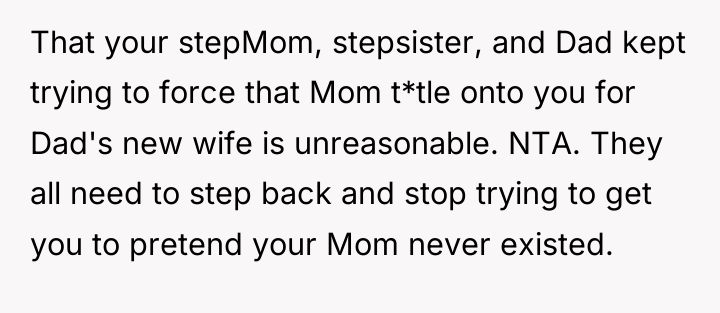 That your stepMom, stepsister, and Dad kept trying to force...