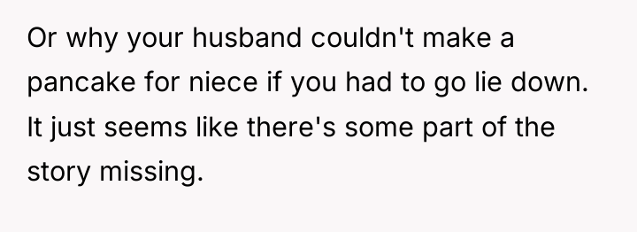 Or why your husband couldn't make a pancake for niece...