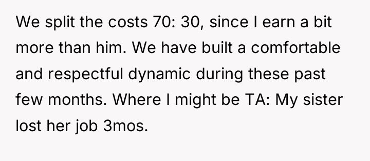 We split the costs 70: 30, since I earn a...