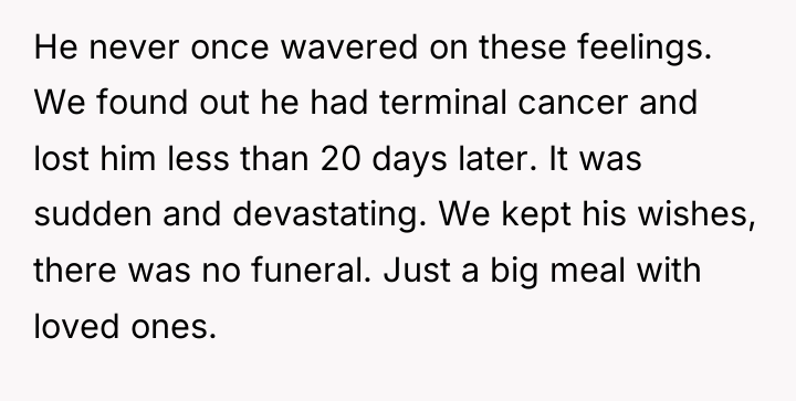 He never once wavered on these feelings. We found out...