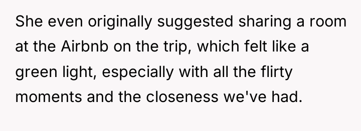 She even originally suggested sharing a room at the Airbnb...
