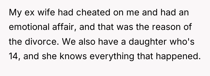 My ex wife had cheated on me and had an...