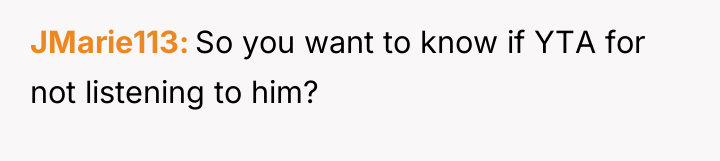 JMarie113 So you want to know if YTA for not...