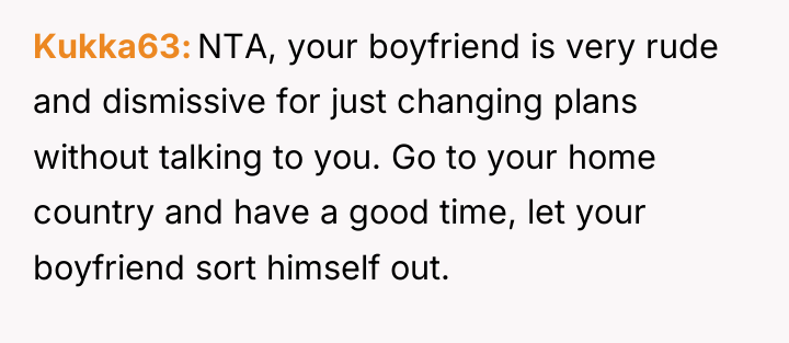 Kukka63 NTA, your boyfriend is very rude and dismissive for...