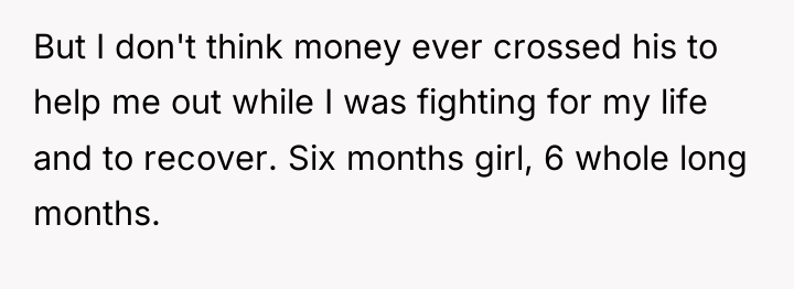 But I don't think money ever crossed his to help...