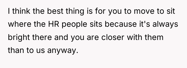 I think the best thing is for you to move...