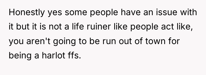 Honestly yes some people have an issue with it but...