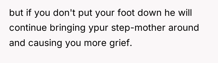 but if you don't put your foot down he will...