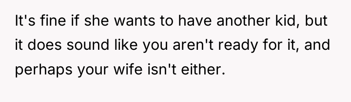 It's fine if she wants to have another kid, but...