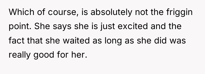 Which of course, is absolutely not the friggin point. She...