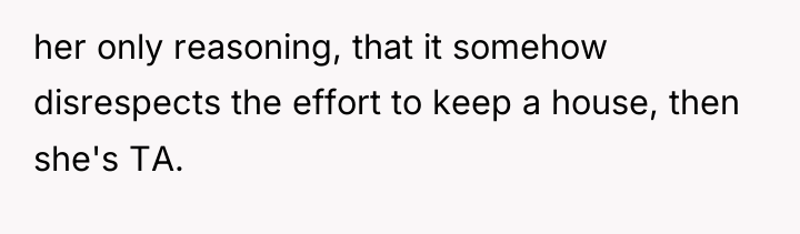 her only reasoning, that it somehow disrespects the effort to...
