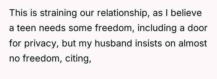 This is straining our relationship, as I believe a teen...