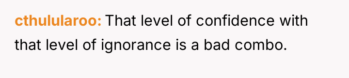 cthulularoo That level of confidence with that level of ignorance...