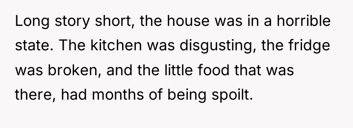 Long story short, the house was in a horrible state....