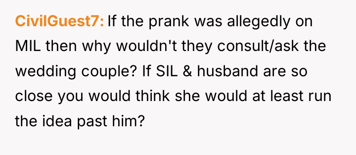 CivilGuest7 If the prank was allegedly on MIL then why...