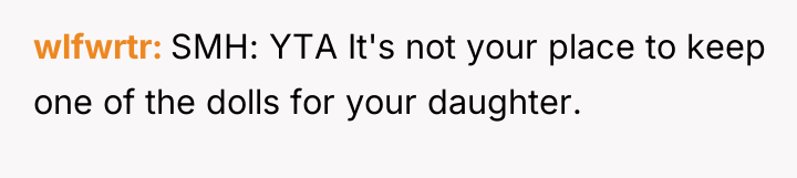 wlfwrtr SMH: YTA It's not your place to keep one...
