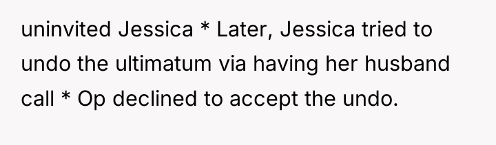 uninvited Jessica * Later, Jessica tried to undo the ultimatum...