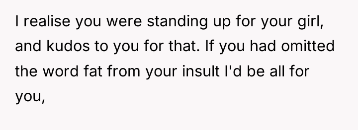 I realise you were standing up for your girl, and...
