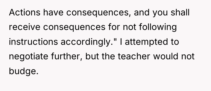 Actions have consequences, and you shall receive consequences for not...