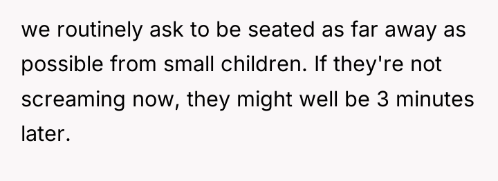 we routinely ask to be seated as far away as...