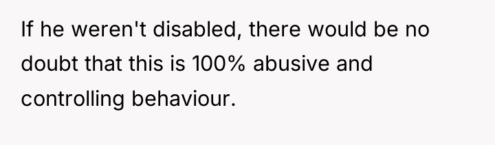 If he weren't disabled, there would be no doubt that...