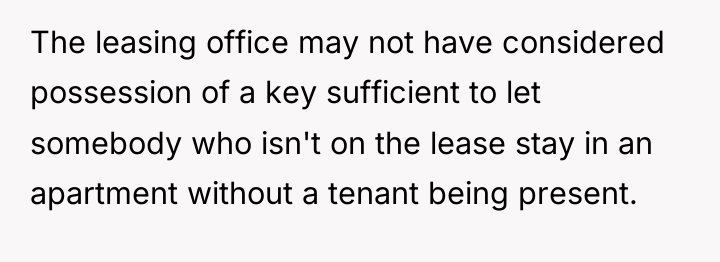 The leasing office may not have considered possession of a...