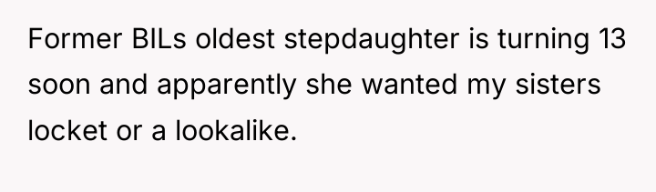 Former BILs oldest stepdaughter is turning 13 soon and apparently...