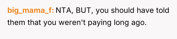 big_mama_f NTA, BUT, you should have told them that you...