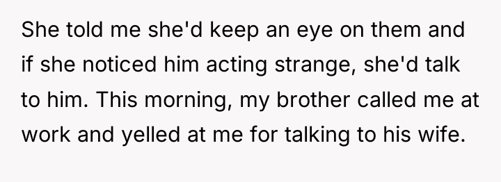 She told me she'd keep an eye on them and...
